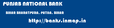 PUNJAB NATIONAL BANK  BIHAR BHARATPURA, PATNA, BIHAR    banks information 